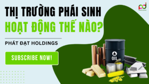 thị trường phái sinh hoạt động thế nào?