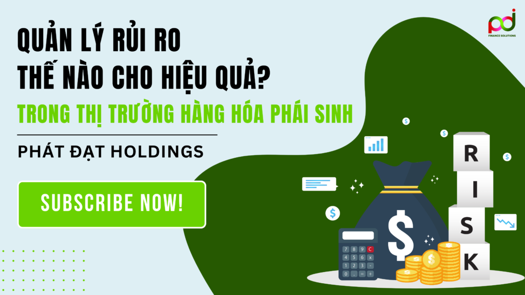 Bí Quyết Quản Lý Rủi Ro Trong Thị Trường Hàng Hóa Phái Sinh