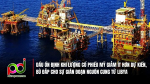 Dầu Ổn Định Khi Lượng Tồn Kho Mỹ Giảm Ít Hơn Dự Kiến, Bù Đắp Cho Sự Gián Đoạn Nguồn Cung Từ Libya