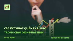 Các Kỹ Thuật Quản Lý Rủi Ro Trong Giao Dịch Phái Sinh