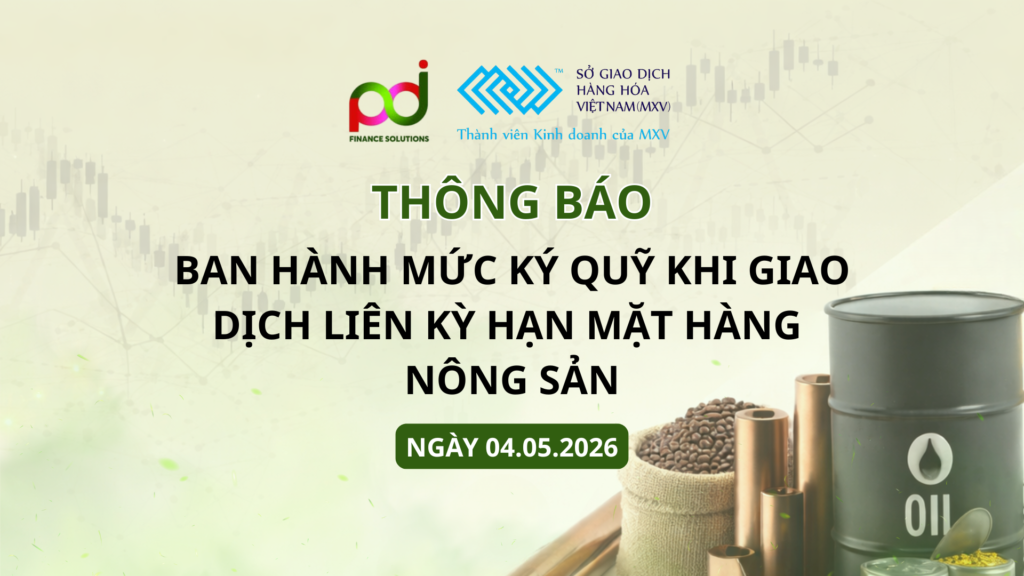 Ban hành mức ký quỹ khi giao dịch liên kỳ hạn mặt hàng Nông sản tại Sở Giao dịch Hàng hóa Việt Nam