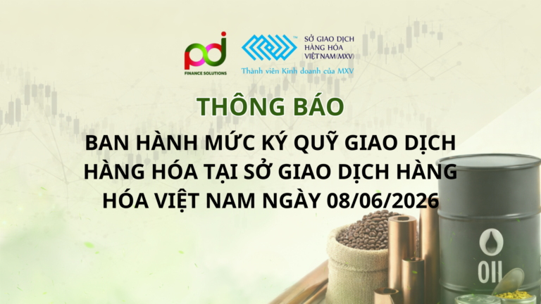 Ban hành mức ký quỹ giao dịch hàng hóa tại Sở Giao dịch Hàng hóa Việt Nam ngày 08/06/2026