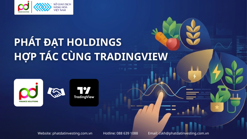 Phát Đạt Holdings hợp tác cùng TradingView: Nâng cấp trải nghiệm phân tích kỹ thuật cho nhà đầu tư hàng hóa phái sinh