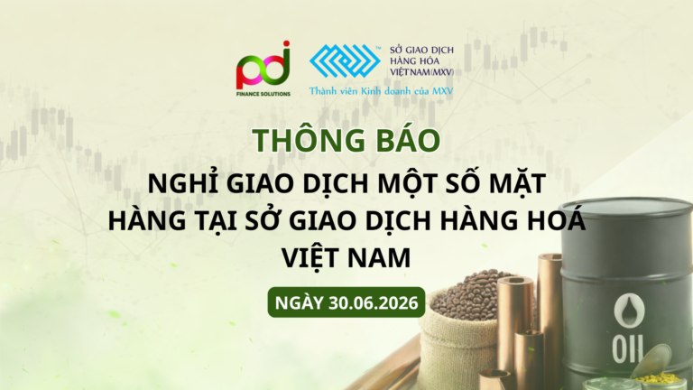 Nghỉ giao dịch một số mặt hàng tại Sở Giao dịch Hàng hoá Việt Nam ngày 30/06/2026